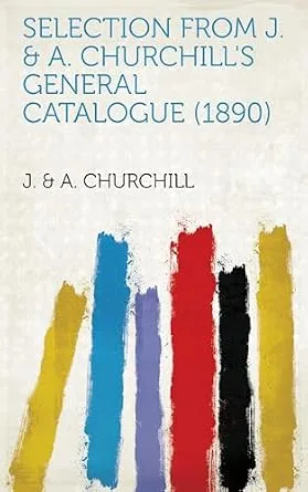 خرید و دانلود نسخه کامل کتاب زبان اصلی Selection from J. & A. Churchill’s General Catalogue (1890) PDF | دانلود کتاب خارجی_6a93a08269f48.jpeg خرید و دانلود نسخه کامل کتاب زبان اصلی Selection from J. & A. Churchill’s General Catalogue (1890) PDF | دانلود کتاب خارجی