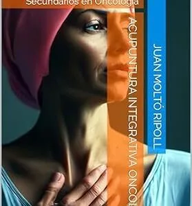 خرید و دانلود نسخه کامل کتاب Acupuntura Integrativa Oncológica: Manejo de los Efectos Secundarios en Oncología (Spanish Edition)