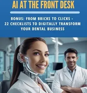 خرید و دانلود نسخه کامل کتاب Happier Patients, Smarter Practice: AI at the Front Desk: Bonus : 22 Checklists to Digitally Transform Your Dental Business