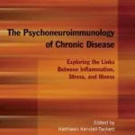 خرید و دانلود نسخه کامل کتاب The Psychoneuroimmunology of Chronic Disease: Exploring the Links Between Inflammation, Stress, and Illness