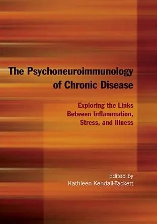 خرید و دانلود نسخه کامل کتاب The Psychoneuroimmunology of Chronic Disease: Exploring the Links Between Inflammation, Stress, and Illness_6a689e6be3c47.jpeg خرید و دانلود نسخه کامل کتاب The Psychoneuroimmunology of Chronic Disease: Exploring the Links Between Inflammation, Stress, and Illness