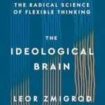خرید و دانلود نسخه کامل کتاب The Ideological Brain: The Radical Science of Flexible Thinking