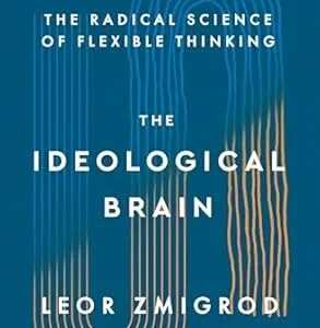 خرید و دانلود نسخه کامل کتاب The Ideological Brain: The Radical Science of Flexible Thinking