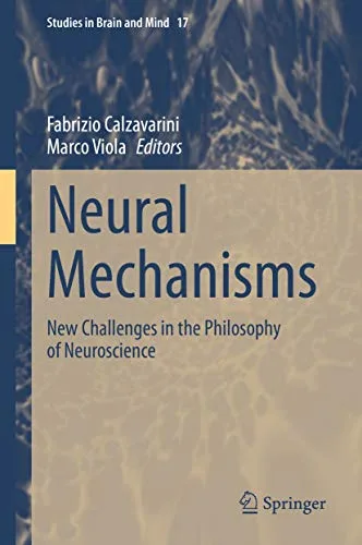 خرید و دانلود نسخه کامل کتاب Neural Mechanisms: New Challenges in the Philosophy of Neuroscience (Studies in Brain and Mind Book 17) 1st ed. 2021 Edition_6a7a8e850931b.jpeg خرید و دانلود نسخه کامل کتاب Neural Mechanisms: New Challenges in the Philosophy of Neuroscience (Studies in Brain and Mind Book 17) 1st ed. 2021 Edition