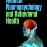 خرید و دانلود نسخه کامل کتاب Medical Neuropsychology and Behavioral Health
