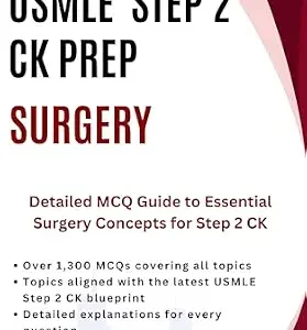 خرید و دانلود نسخه کامل کتاب USMLE Step 2 CK Prep: Surgery: Detailed MCQ Guide to Essential Surgery Concepts for Step 2 CK