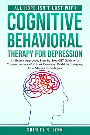 خرید و دانلود نسخه کامل کتاب All Hope Isn’t Lost with Cognitive Behavioral Therapy for Depression: An Expert-Approved Step-by-Step CBT Guide with Complementary Workbook Exercises, … CBT Workbook for Anxiety and Depression 3)_6a692a95d1f11.webp خرید و دانلود نسخه کامل کتاب All Hope Isn’t Lost with Cognitive Behavioral Therapy for Depression: An Expert-Approved Step-by-Step CBT Guide with Complementary Workbook Exercises, … CBT Workbook for Anxiety and Depression 3)