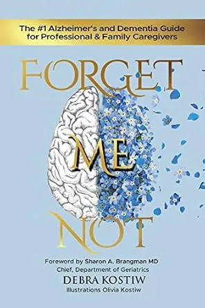 خرید و دانلود نسخه کامل کتاب Forget Me Not: The #1 Alzheimer’s and Dementia Guide for Professional and Family Caregivers_6a687c216d07d.jpeg خرید و دانلود نسخه کامل کتاب Forget Me Not: The #1 Alzheimer’s and Dementia Guide for Professional and Family Caregivers