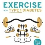 خرید و دانلود نسخه کامل کتاب Exercise with Type 1 Diabetes: How to Exercise Without Scary Lows or Frustrating Highs