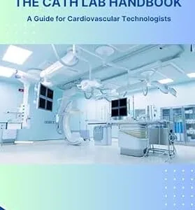 خرید و دانلود نسخه کامل کتاب The Cath Lab Handbook : A Practical Guide for Cardiovascular Technologists & Students