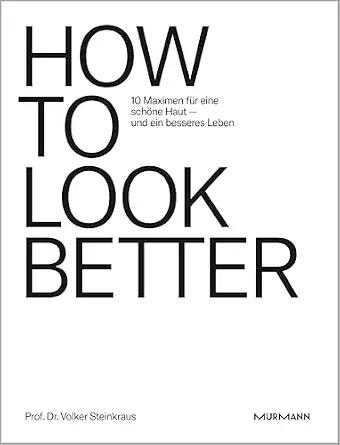 خرید و دانلود نسخه کامل کتاب HOW TO LOOK BETTER.: 10 Maximen für eine schöne Haut – und ein besseres Leben. (German Edition)_6a79ace827679.webp خرید و دانلود نسخه کامل کتاب HOW TO LOOK BETTER.: 10 Maximen für eine schöne Haut – und ein besseres Leben. (German Edition)