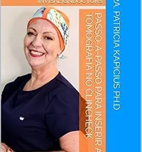خرید و دانلود نسخه کامل کتاب PASSO-A-PASSO PARA INSERIR A TOMOGRAFIA NO CLINCHECK : INOVAÇÃO PARA INVISALIGNDOCTORS (Portuguese Edition)