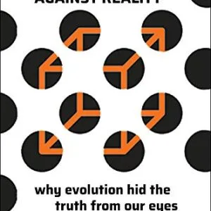 خرید و دانلود نسخه کامل کتاب The Case Against Reality: Why Evolution Hid the Truth from Our Eyes Kindle Edition