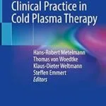 خرید و دانلود نسخه کامل کتاب Textbook of Good Clinical Practice in Cold Plasma Therapy