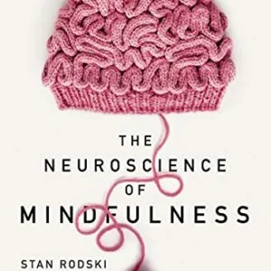خرید و دانلود نسخه کامل کتاب The Neuroscience of Mindfulness: The Astonishing Science behind How Everyday Hobbies Help You Relax Kindle Edition