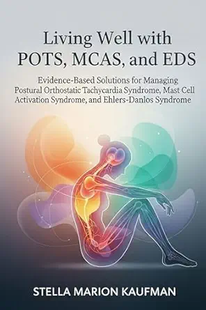 خرید و دانلود نسخه کامل کتاب Living Well with POTS, MCAS, and EDS: Evidence-Based Solutions for Managing Postural Orthostatic Tachycardia Syndrome, Mast Cell Activation Syndrome, and Ehlers-Danlos Syndrome_6a6d0f33e617f.webp خرید و دانلود نسخه کامل کتاب Living Well with POTS, MCAS, and EDS: Evidence-Based Solutions for Managing Postural Orthostatic Tachycardia Syndrome, Mast Cell Activation Syndrome, and Ehlers-Danlos Syndrome