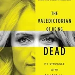 خرید و دانلود نسخه کامل کتاب The Valedictorian of Being Dead: The True Story of Dying Ten Times to Live