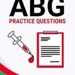 خرید و دانلود نسخه کامل کتاب ABG Practice Questions: 35 Questions, Answers, and Rationales on Arterial Blood Gases (TMC Exam, Respiratory Study Guide, Respiratory Practice Questions, … RRT Practice Questions, RRT Exam)