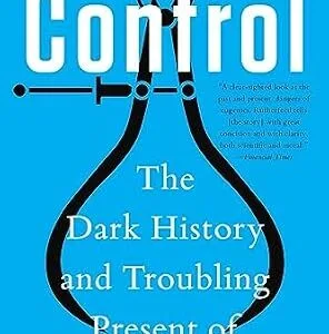 خرید و دانلود نسخه کامل کتاب Control: The Dark History and Troubling Present of Eugenics