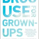 خرید و دانلود نسخه کامل کتاب Drug Use for Grown-Ups: Chasing Liberty in the Land of Fear Kindle Edition