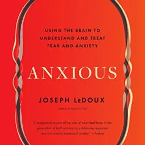 خرید و دانلود نسخه کامل کتاب Anxious: Using the Brain to Understand and Treat Fear and Anxiety Kindle Edition