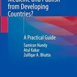 خرید و دانلود نسخه کامل کتاب How to Practice Academic Medicine and Publish from Developing Countries?: A Practical Guide