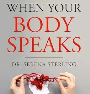 خرید و دانلود نسخه کامل کتاب When Your Body Speaks: Decoding the Link Between Emotional Trauma and Chronic Suffering