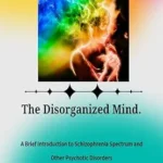خرید و دانلود نسخه کامل کتاب A Brief Introduction to Schizophrenia Spectrum and Other Psychotic Disorders: The Disorganized Mind.