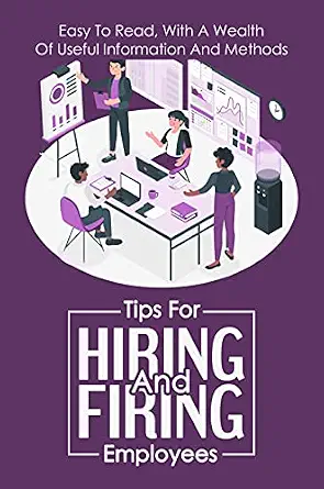 خرید و دانلود نسخه کامل کتاب Tips For Hiring And Firing Employees: Easy To Read, With A Wealth Of Useful Information And Methods: Hire And Fire Like A Boss_6a678418e38ac.webp خرید و دانلود نسخه کامل کتاب Tips For Hiring And Firing Employees: Easy To Read, With A Wealth Of Useful Information And Methods: Hire And Fire Like A Boss