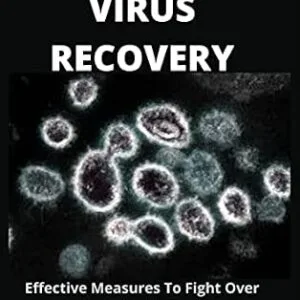 خرید و دانلود نسخه کامل کتاب RAPID VIRUS RECOVERY: Effective Measures To Fight Over Viruses And Diseases (Newly Updated)