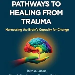 خرید و دانلود نسخه کامل کتاب Sensory Pathways to Healing from Trauma: Harnessing the Brain’s Capacity for Change