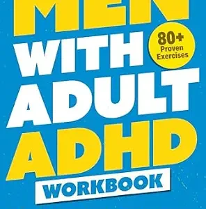 خرید و دانلود نسخه کامل کتاب Men with Adult ADHD Workbook: 80+ Proven Mind Mapping Exercises to Improve Time Management, Productivity, Creativity, and Executive Functioning by Eliminating … and Procrastination (ADHD Workbooks Book 2)