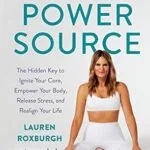 خرید و دانلود نسخه کامل کتاب The Power Source: The Hidden Key to Ignite Your Core, Empower Your Body, Release Stress, and Realign Your Life