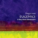 خرید و دانلود نسخه کامل کتاب Eugenics: A Very Short Introduction (Very Short Introductions)