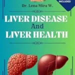 خرید و دانلود نسخه کامل کتاب Liver Disease and Liver Health : Natural Remedies and Herbal Medicine