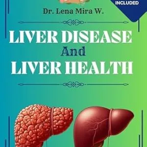 خرید و دانلود نسخه کامل کتاب Liver Disease and Liver Health : Natural Remedies and Herbal Medicine