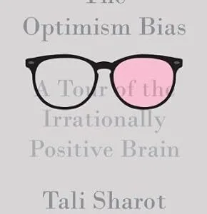 خرید و دانلود نسخه کامل کتاب The Optimism Bias: A Tour of the Irrationally Positive Brain