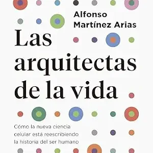 خرید و دانلود نسخه کامل کتاب Las arquitectas de la vida: Cómo la nueva ciencia celular está reescribiendo la historia del ser humano (Contextos) (Spanish Edition)