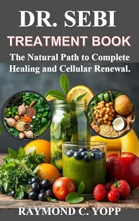 خرید و دانلود نسخه کامل کتاب DR SEBI TREATMENT BOOK: The Natural Path to Complete Healing and Cellular Renewal._6a6baf4047d15.webp خرید و دانلود نسخه کامل کتاب DR SEBI TREATMENT BOOK: The Natural Path to Complete Healing and Cellular Renewal.