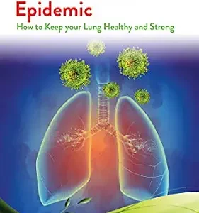 خرید و دانلود نسخه کامل کتاب The Breathless Epidemic: How to Keep your Lung Healthy and Strong