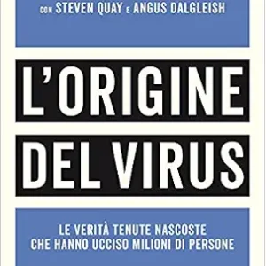 خرید و دانلود نسخه کامل کتاب L’origine del virus: Le verità tenute nascoste che hanno ucciso milioni di persone (Italian Edition)