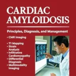 خرید و دانلود نسخه کامل کتاب CARDIAC AMYLOIDOSIS: PRINCIPLES, DIAGNOSIS, AND MANAGEMENT