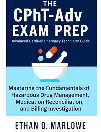 خرید و دانلود نسخه کامل کتاب The CPhT-Adv EXAM PREP: Advanced Certified Pharmacy Technician Guide: Mastering the Fundamentals of Hazardous Drug Management, Medication Reconciliation, … : Exam Study Guide Series Book 2)_6a6fbf8a41557.webp خرید و دانلود نسخه کامل کتاب The CPhT-Adv EXAM PREP: Advanced Certified Pharmacy Technician Guide: Mastering the Fundamentals of Hazardous Drug Management, Medication Reconciliation, … : Exam Study Guide Series Book 2)