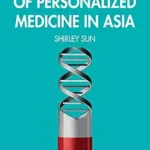 خرید و دانلود نسخه کامل کتاب Socio-economics of Personalized Medicine in Asia (Routledge Studies in the Sociology of Health and Illness)