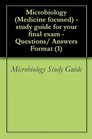 خرید و دانلود نسخه کامل کتاب Microbiology (Medicine focused) – study guide for your final exam – Questions/ Answers Format (1)_6a7b361db3517.webp خرید و دانلود نسخه کامل کتاب Microbiology (Medicine focused) – study guide for your final exam – Questions/ Answers Format (1)