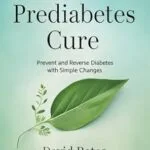خرید و دانلود نسخه کامل کتاب The Prediabetes Cure: Prevent and Reverse Diabetes with Simple Changes