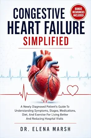 خرید و دانلود نسخه کامل کتاب Congestive Heart Failure Simplified: A Newly Diagnosed Patient’s Guide To Understanding Symptoms, Stages, Medications, Diet, And Exercise For Living Better And Reducing Hospital Visits_6a68ed4f92eb1.webp خرید و دانلود نسخه کامل کتاب Congestive Heart Failure Simplified: A Newly Diagnosed Patient’s Guide To Understanding Symptoms, Stages, Medications, Diet, And Exercise For Living Better And Reducing Hospital Visits