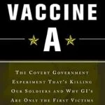 خرید و دانلود نسخه کامل کتاب Vaccine A: The Covert Government Experiment That’s Killing Our Soldiers — and Why GI’s Are Only the First Victims