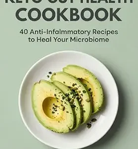 خرید و دانلود نسخه کامل کتاب Keto Gut Health Cookbook: 40 Anti-Inflammatory Recipes to Heal Your Microbiome, Burn Fat Fast, and Balance Digestion with Low-Carb Meals (The Healthy … … Nutrient-Packed Recipes for Every Body)
