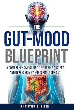 خرید و دانلود نسخه کامل کتاب The Gut-Mood Blueprint: A Comprehensive Guide To Relieving Anxiety And Depression By Nurturing Your Gut_6a6bfa8009288.jpeg خرید و دانلود نسخه کامل کتاب The Gut-Mood Blueprint: A Comprehensive Guide To Relieving Anxiety And Depression By Nurturing Your Gut